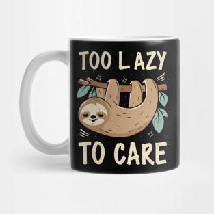 TOO LAZY TO CARE Mug